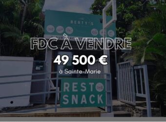 En vente le fonds de commerce du snack « Le Berty’s » à Sainte-Marie Réunion